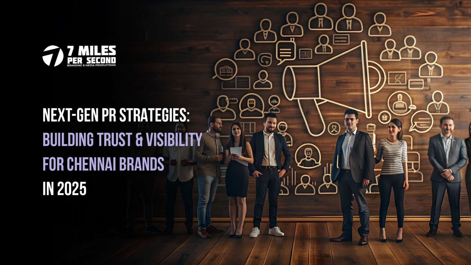 Next-Gen PR Strategies: Building Trust & Visibility for Chennai Brands in 2025