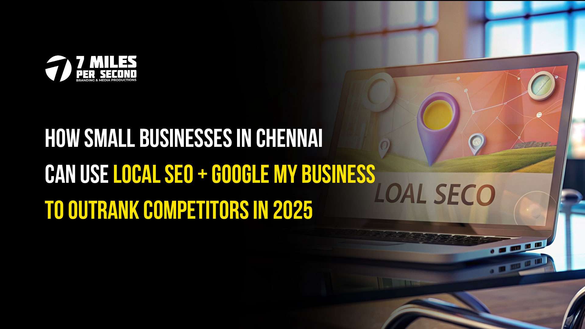 How Small Businesses in Chennai Can Use Local SEO + Google My Business to Outrank Competitors in 2025