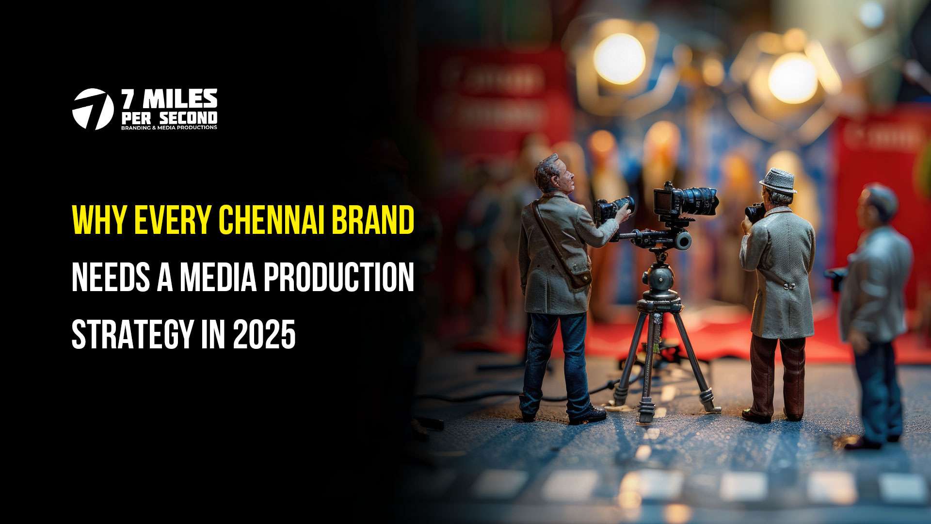 Why Every Chennai Brand Needs a Media Production Strategy in 2025
